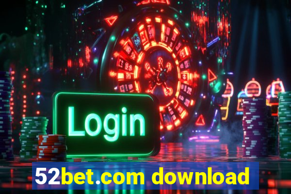 52bet.com download